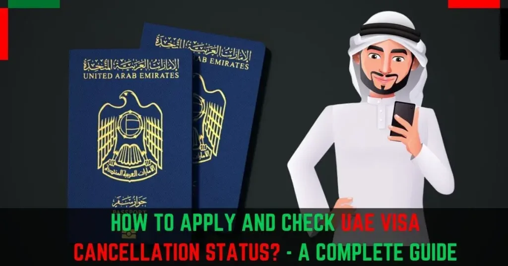 How to apply and Check UAE Visa Cancellation Status - A Complete Guide