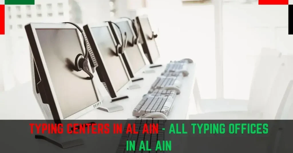 Typing Center Al Ain All Typing Offices in Al Ain