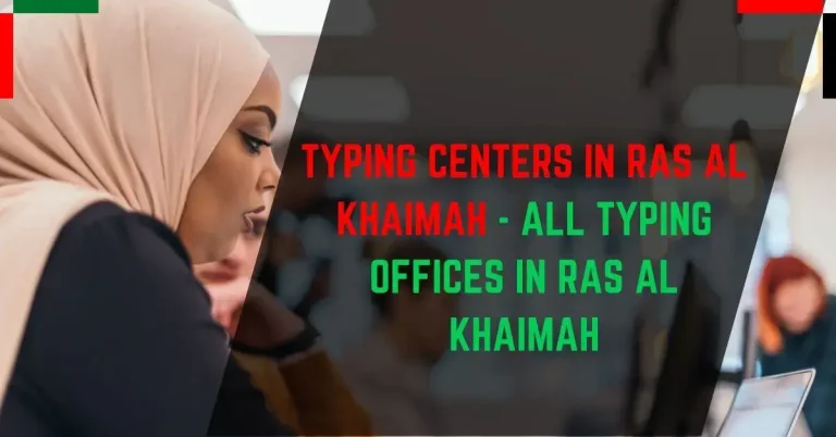 Typing Centers in Ras Al Khaimah – All Typing Offices in RAK