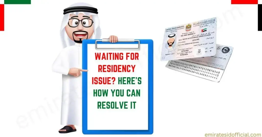Waiting for Residency Issue Here's How You Can Resolve It