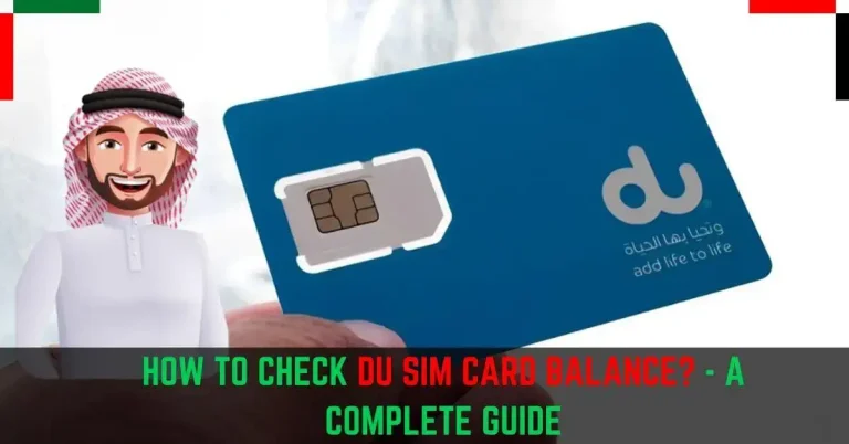 DU Balance Check – Check Your DU SIM Balance In Just 2 Easy Steps