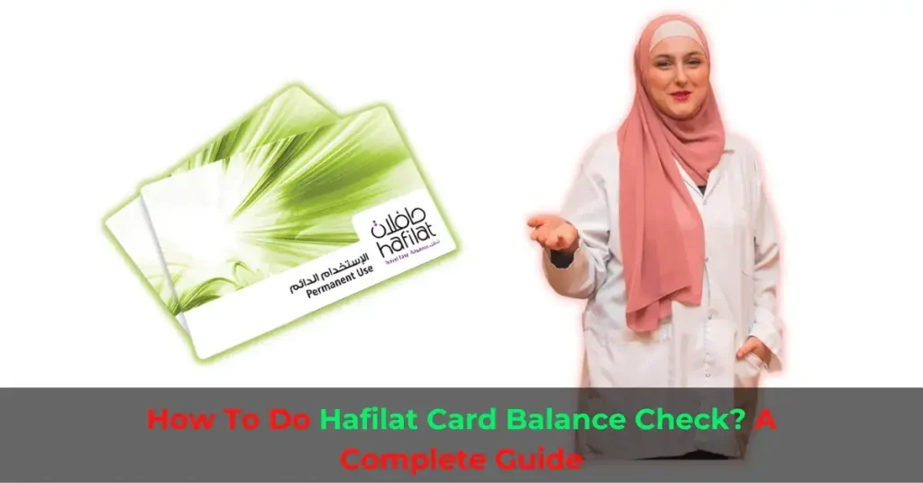 How To Do Hafilat Card Balance Check A Complete Guide